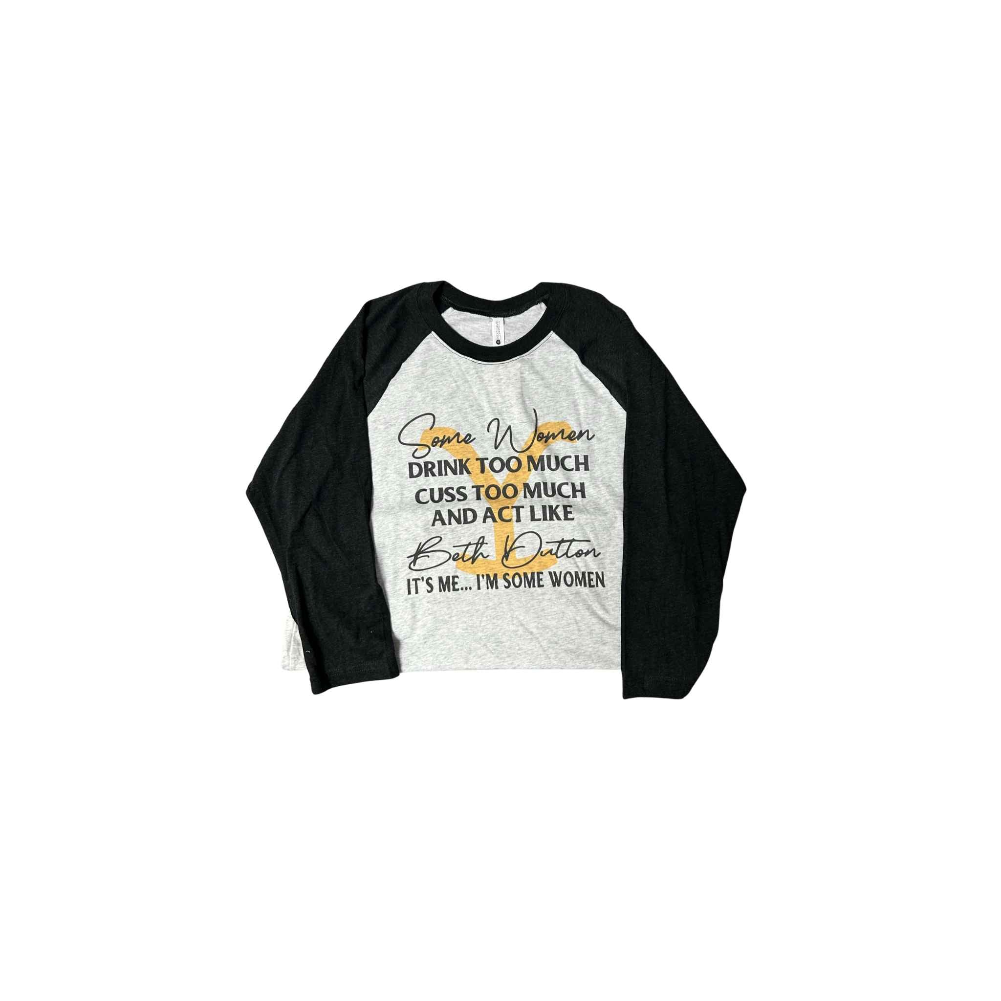 Beth Dutton I'm Some Women Tee